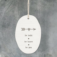 Be Bold, be Brave, be You Porcelain Hanger